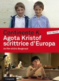 Continente K - Agota Kristof scrittrice d'Europa