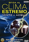 Sfida al clima estremo - Vento e acqua