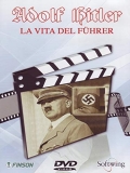 Adolf Hitler - La vita del Fuhrer