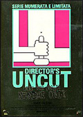 Director's Uncut - Edizione Limitata e Numerata