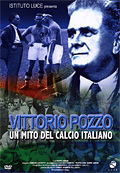 Vittorio Pozzo - Un mito del calcio italiano