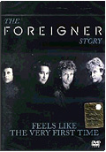 Foreigner - The Foreigner Story: Feels Like the First Time
