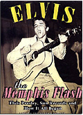 Elvis Presley - The Memphis Flash: The way it all began