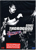 George Thorogood & The Destroyers - 30th Anniversary Tour: Live in Europe