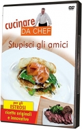 Cucinare da Chef - Stupisci gli amici