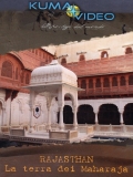 Rajasthan - La terra dei Mahraja