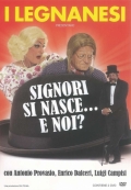 I Legnanesi - Signori si nasce... e noi?