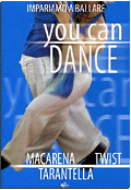 You can dance - Macarena, Twist & Tarantella